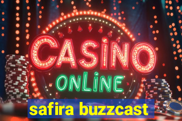 safira buzzcast